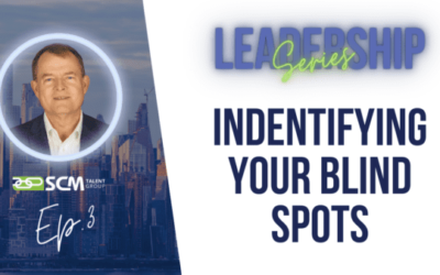 Leadership Podcast Series Ep 3: Identifying and Overcoming Your Blind Spots