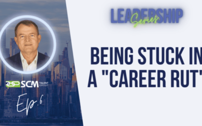 Leadership Series Ep 6: Being Stuck in a Career Rut – Recognition & Solutions